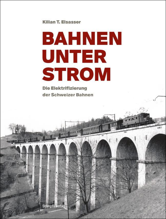 Cover: 9783727261114 | Bahnen unter Strom | Die Elektrifizierung der Bahnen | Buch | Deutsch