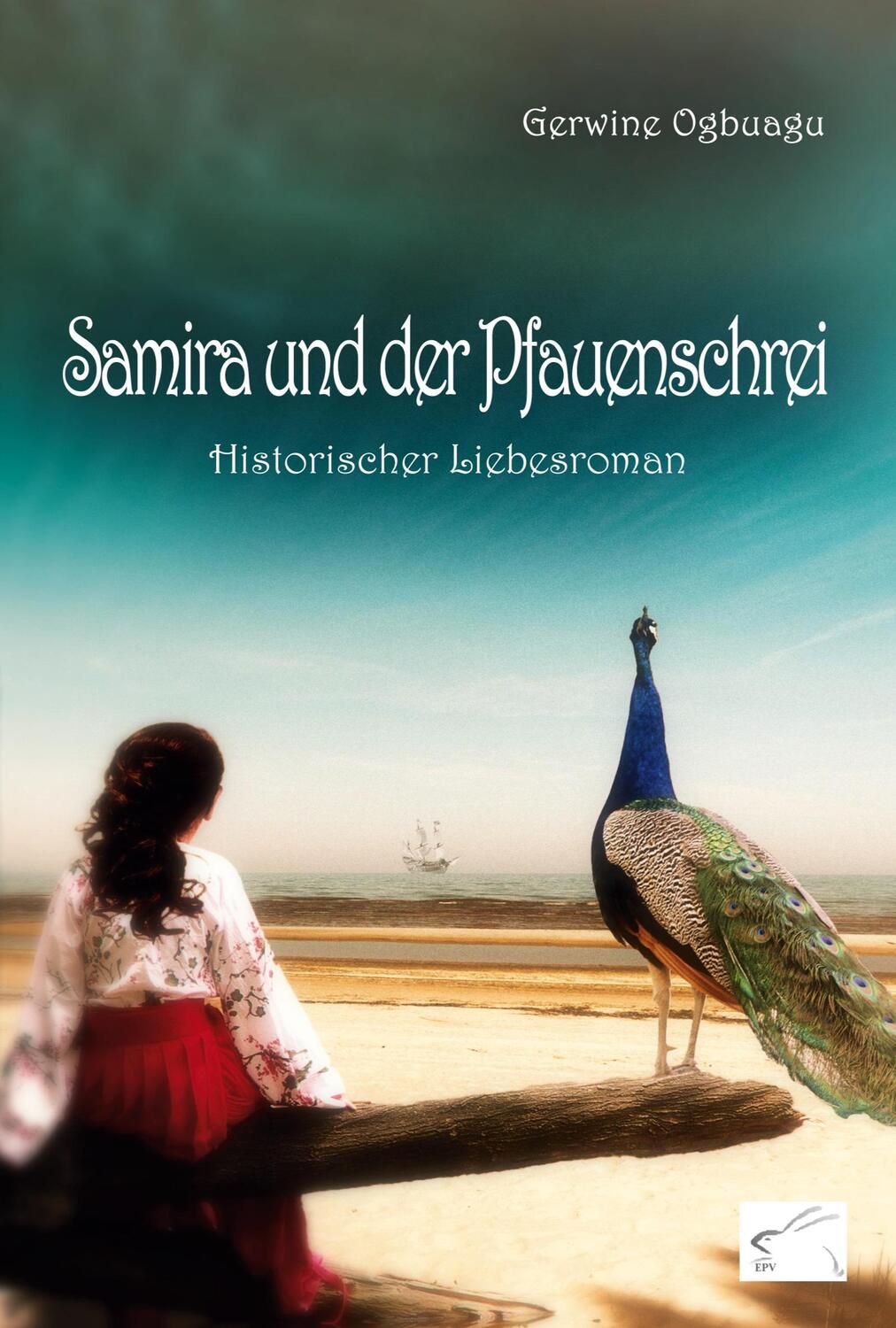 Cover: 9783961741069 | Samira und der Pfauenschrei | historischer Liebesroman | Ogbuagu