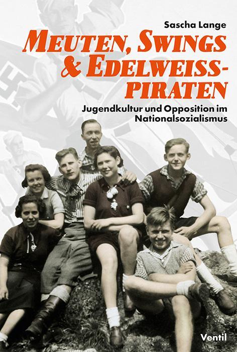 Cover: 9783955750398 | Meuten, Swings & Edelweißpiraten | Sascha Lange | Taschenbuch | 2015