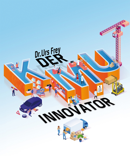 Cover: 9783038765189 | Der KMU-Innovator | Urs Frey | Buch | 187 S. | Deutsch | 2020 | Midas