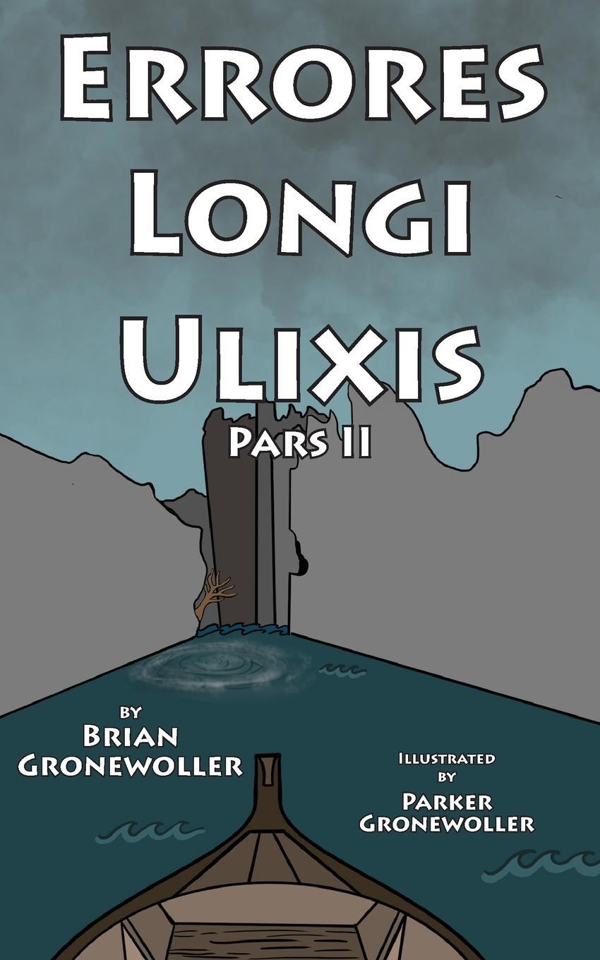 Cover: 9781736785942 | Errores Longi Ulixis, Pars II | A Latin Novella | Brian Gronewoller