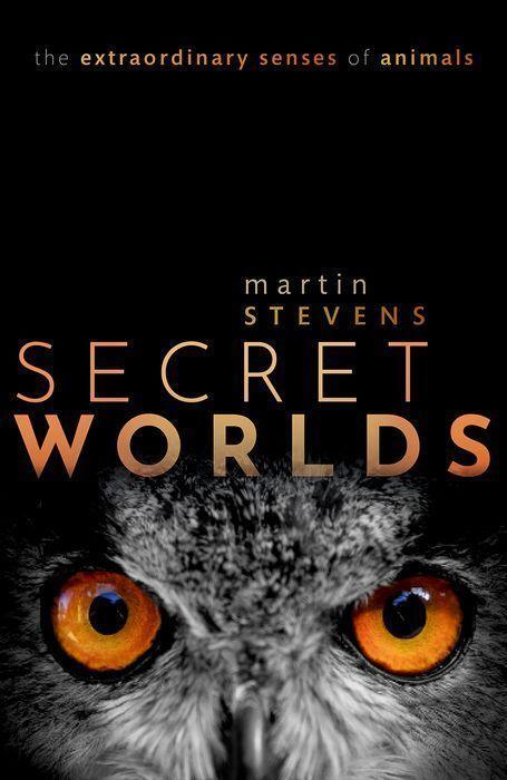 Cover: 9780198813675 | Secret Worlds | The Extraordinary Senses of Animals | Martin Stevens