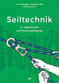 Cover: 9783725209767 | Seiltechnik in Jugendarbeit und Erlebnispädagogik | Brüngger | Buch