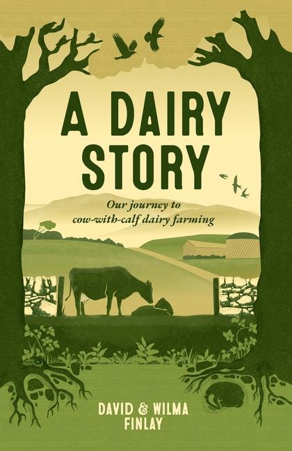 Cover: 9781739103927 | A Dairy Story | Our Journey to Cow-With-Calf Dairy Farming | Buch