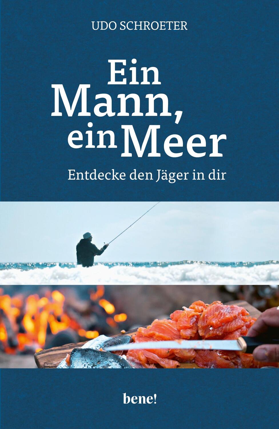Cover: 9783963400384 | Ein Mann, ein Meer | Entdecke den Jäger in dir | Udo Schroeter | Buch