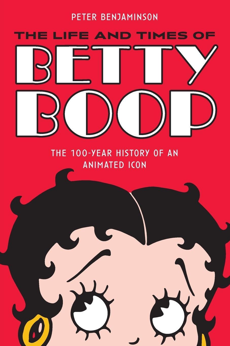 Cover: 9781493064281 | The Life and Times of Betty Boop | Peter Benjaminson | Taschenbuch