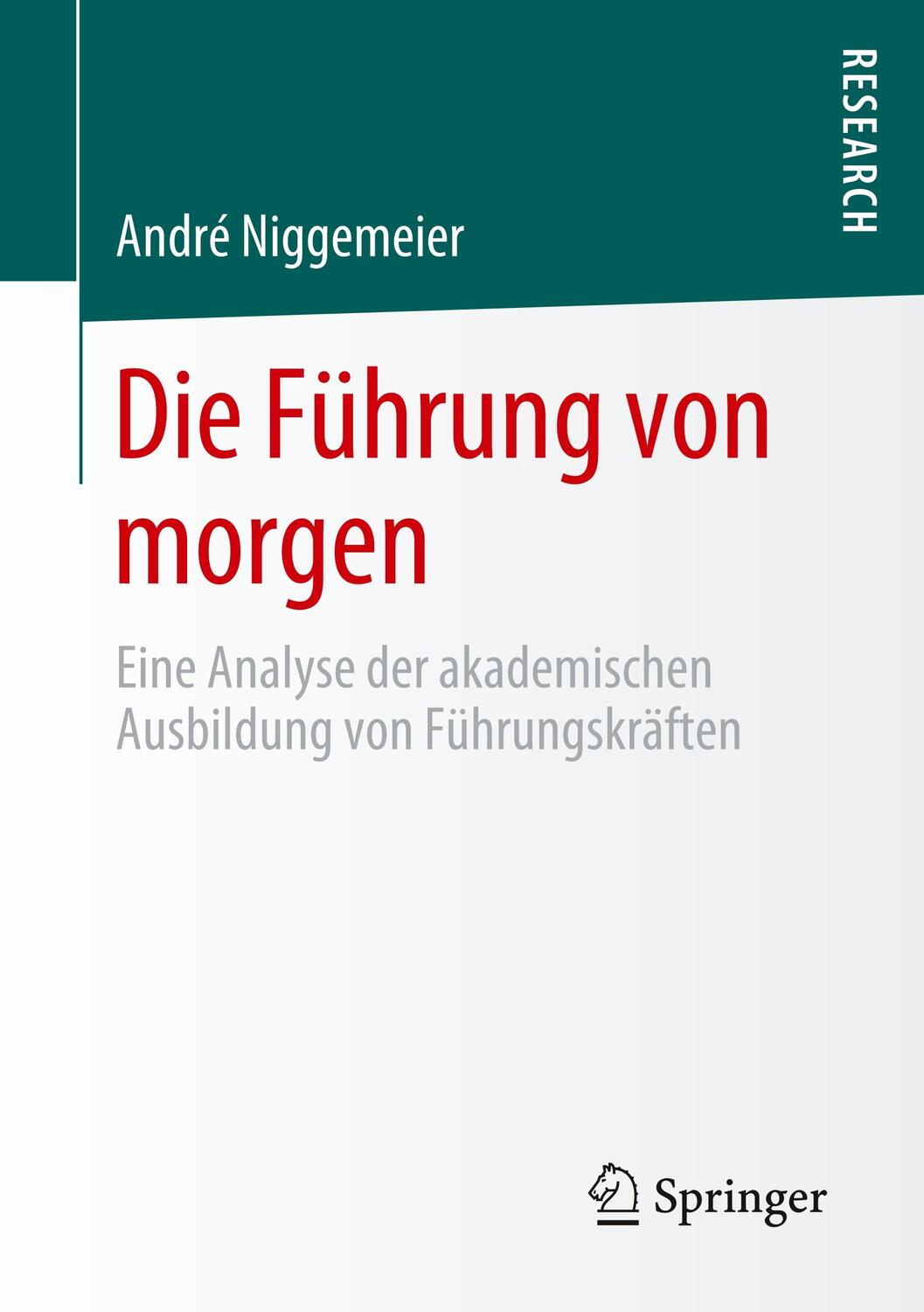 Cover: 9783658304164 | Die Führung von morgen | André Niggemeier | Taschenbuch | 2020