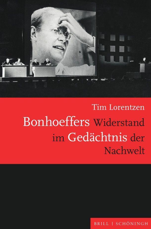 Cover: 9783506704733 | Bonhoeffers Widerstand im Gedächtnis der Nachwelt | Tim Lorentzen
