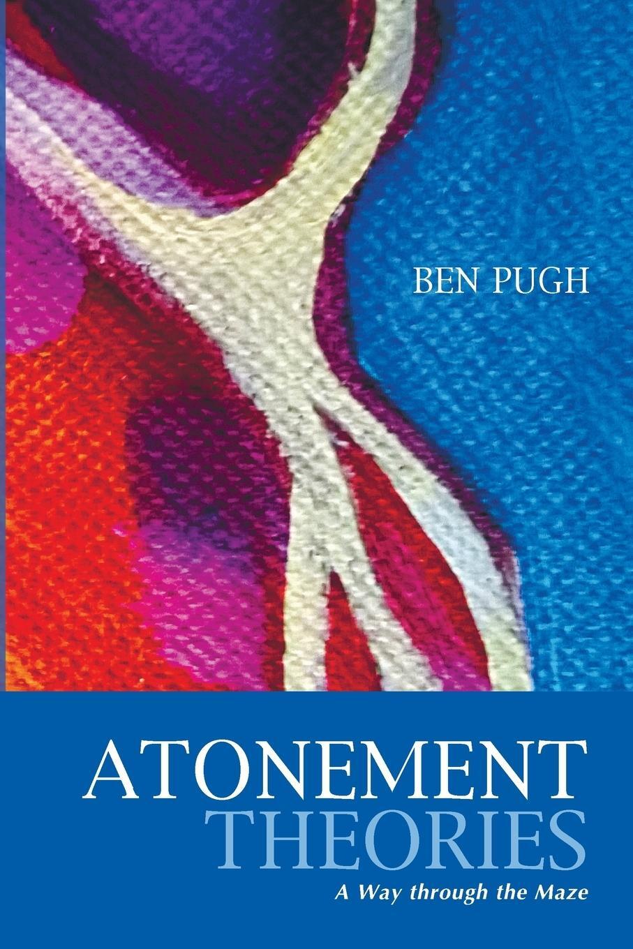 Cover: 9781620328538 | Atonement Theories | A Way Through the Maze | Ben Pugh | Taschenbuch