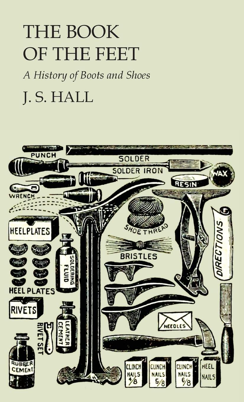 Cover: 9781528771436 | Book of the Feet - A History of Boots and Shoes | J. S. Hall | Buch