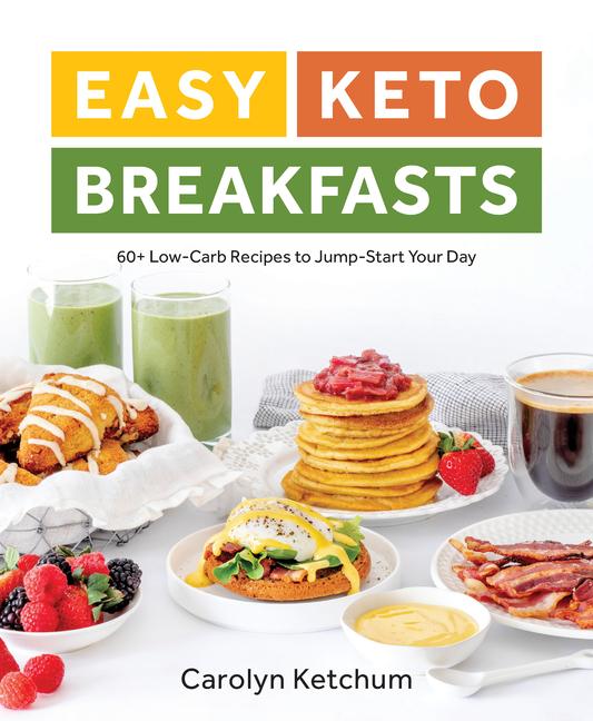 Cover: 9781628603668 | Easy Keto Breakfasts: 60+ Low-Carb Recipes to Jump-Start Your Day