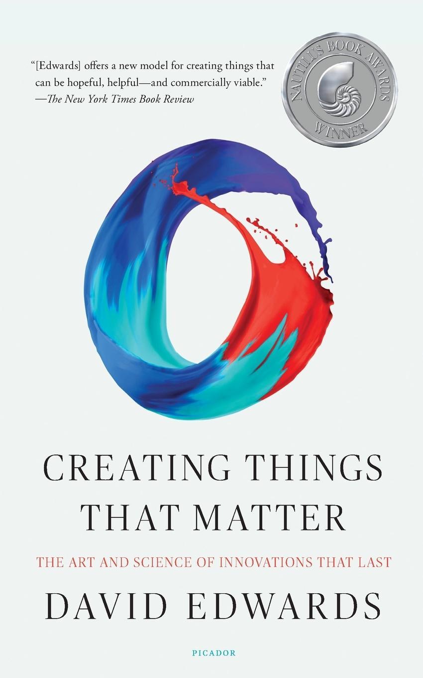 Cover: 9781250230713 | Creating Things That Matter | David Edwards | Taschenbuch | Paperback