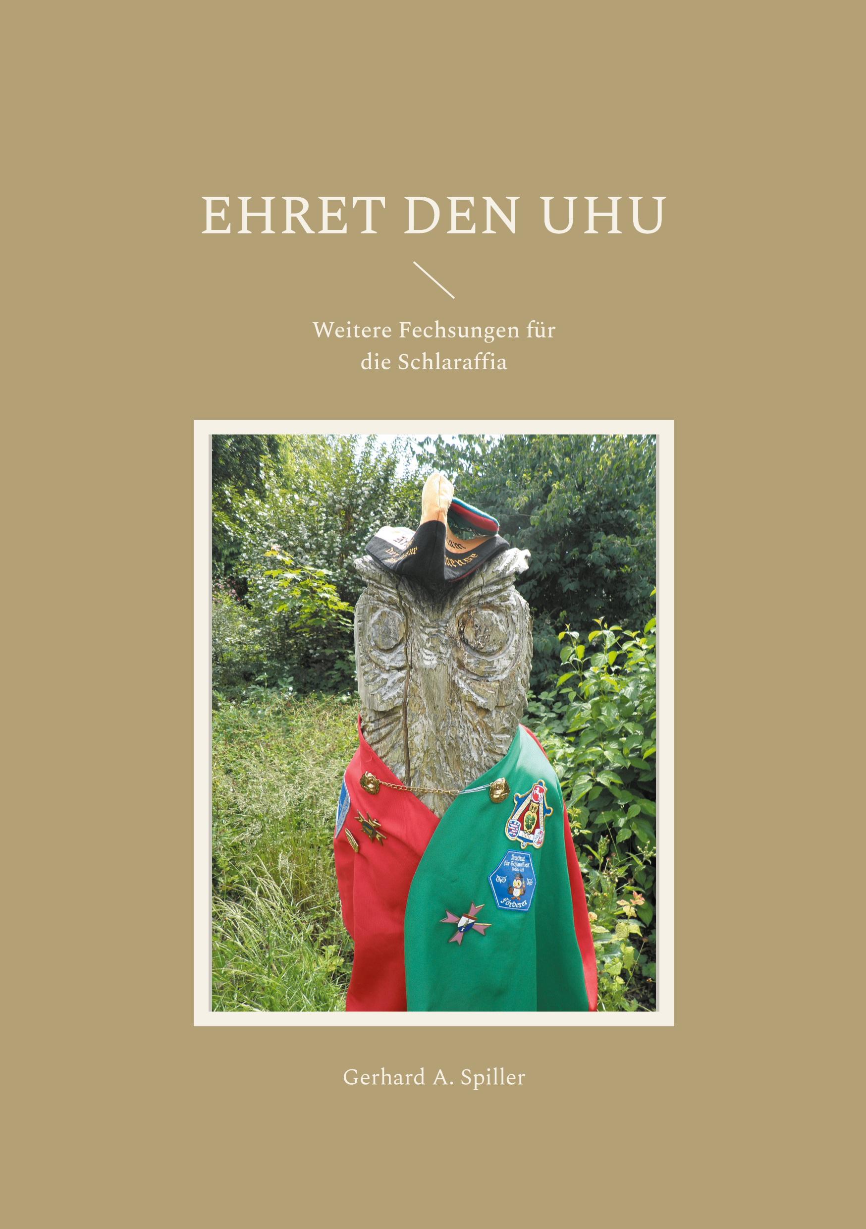 Cover: 9783758373800 | Ehret den Uhu | Weitere Fechsungen für die Schlaraffia | Spiller