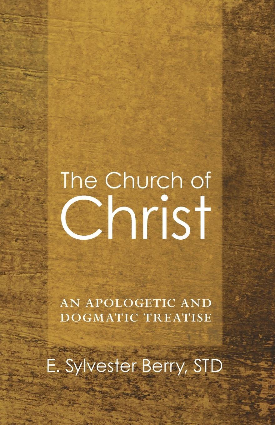 Cover: 9781606088029 | The Church of Christ | E. Sylvester Std Berry | Taschenbuch | Englisch