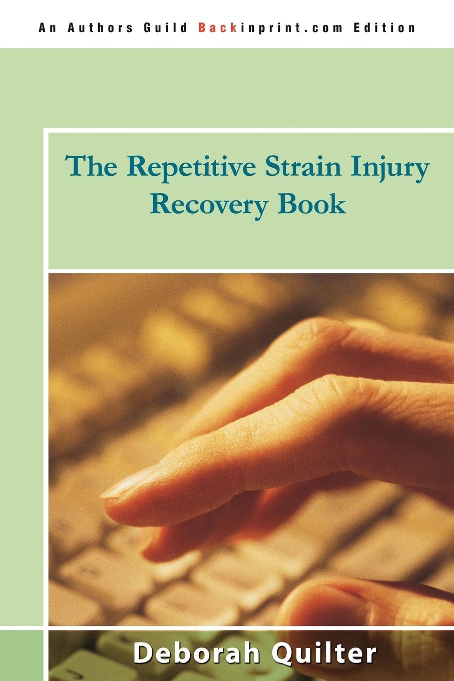 Cover: 9780595522286 | The Repetitive Strain Injury Recovery Book | Deborah Quilter | Buch