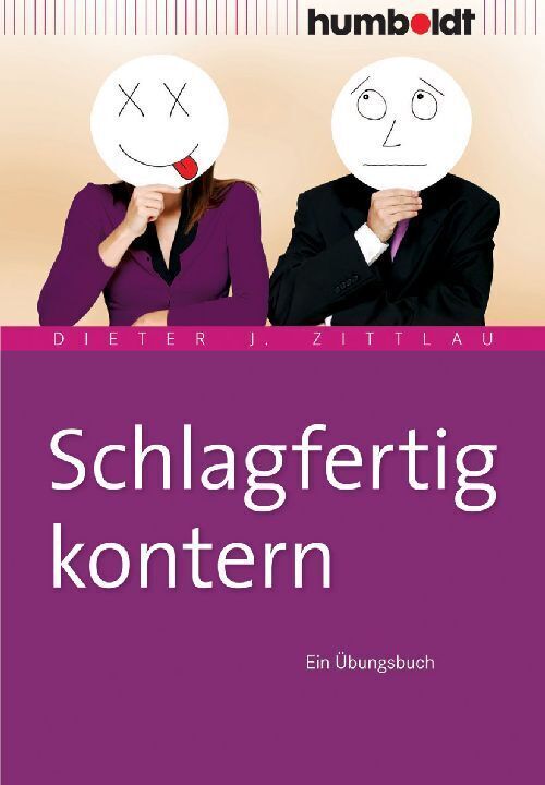 Cover: 9783869104713 | Schlagfertig kontern | Ein Übungsbuch | Dieter J. Zittlau | Buch