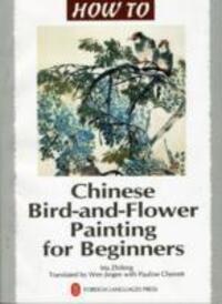 Cover: 9787119048123 | Chinese Bird-and-Flower Painting for Beginners | Ma Zhifeng | Buch
