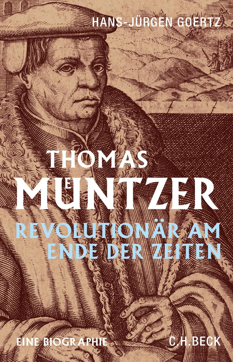 Cover: 9783406681639 | Thomas Müntzer | Revolutionär am Ende der Zeiten | Hans-Jürgen Goertz