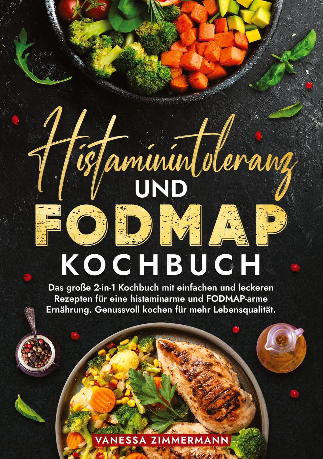 Cover: 9783384225580 | Histaminintoleranz und Fodmap Kochbuch | Vanessa Zimmermann | Buch