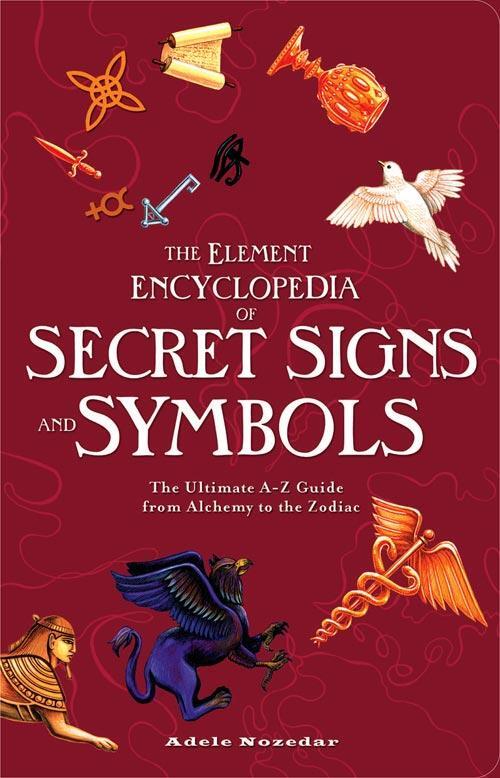 Cover: 9780007298969 | The Element Encyclopedia of Secret Signs and Symbols | Adele Nozedar