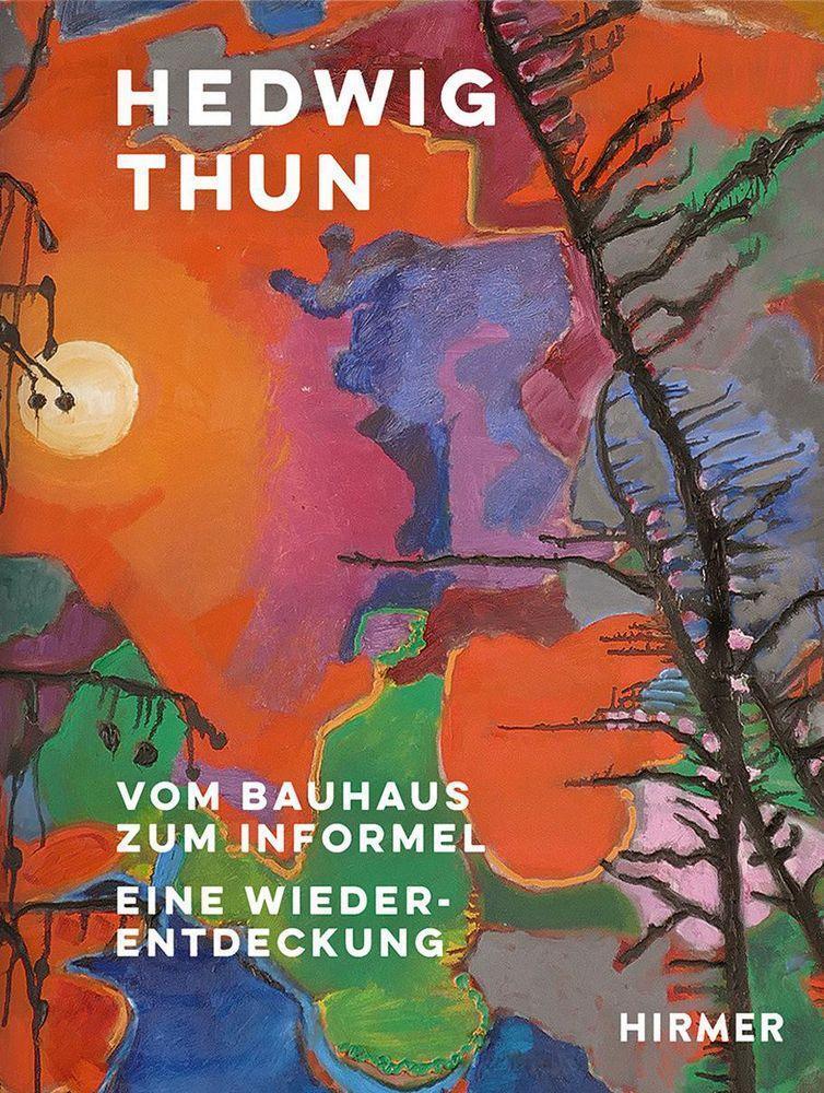 Cover: 9783777438849 | Hedwig Thun | Vom Bauhaus zum Informel. Eine Wiederentdeckung | Buch