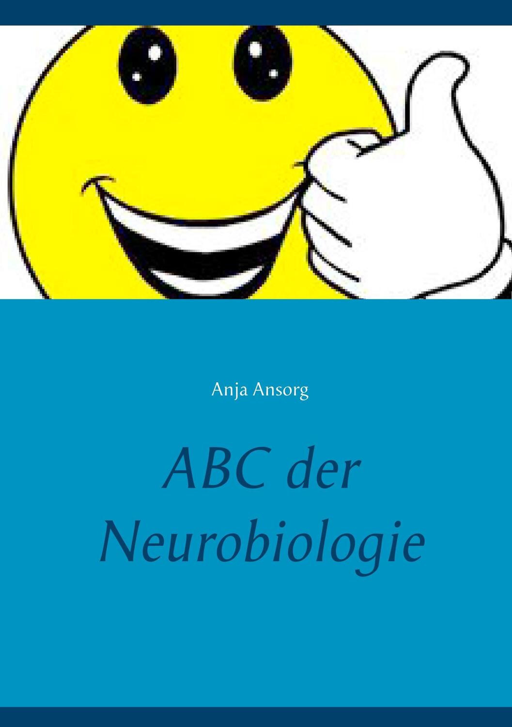 Cover: 9783746036052 | ABC der Neurobiologie | Anja Ansorg | Taschenbuch | Books on Demand