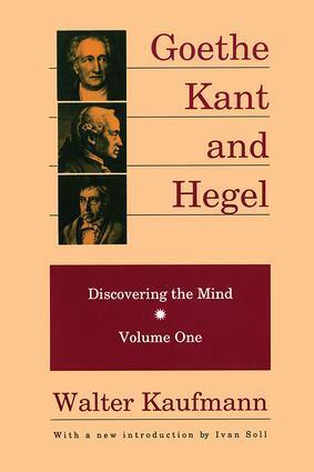 Cover: 9780887383700 | Goethe, Kant, and Hegel | Discovering the Mind | Walter Kaufmann
