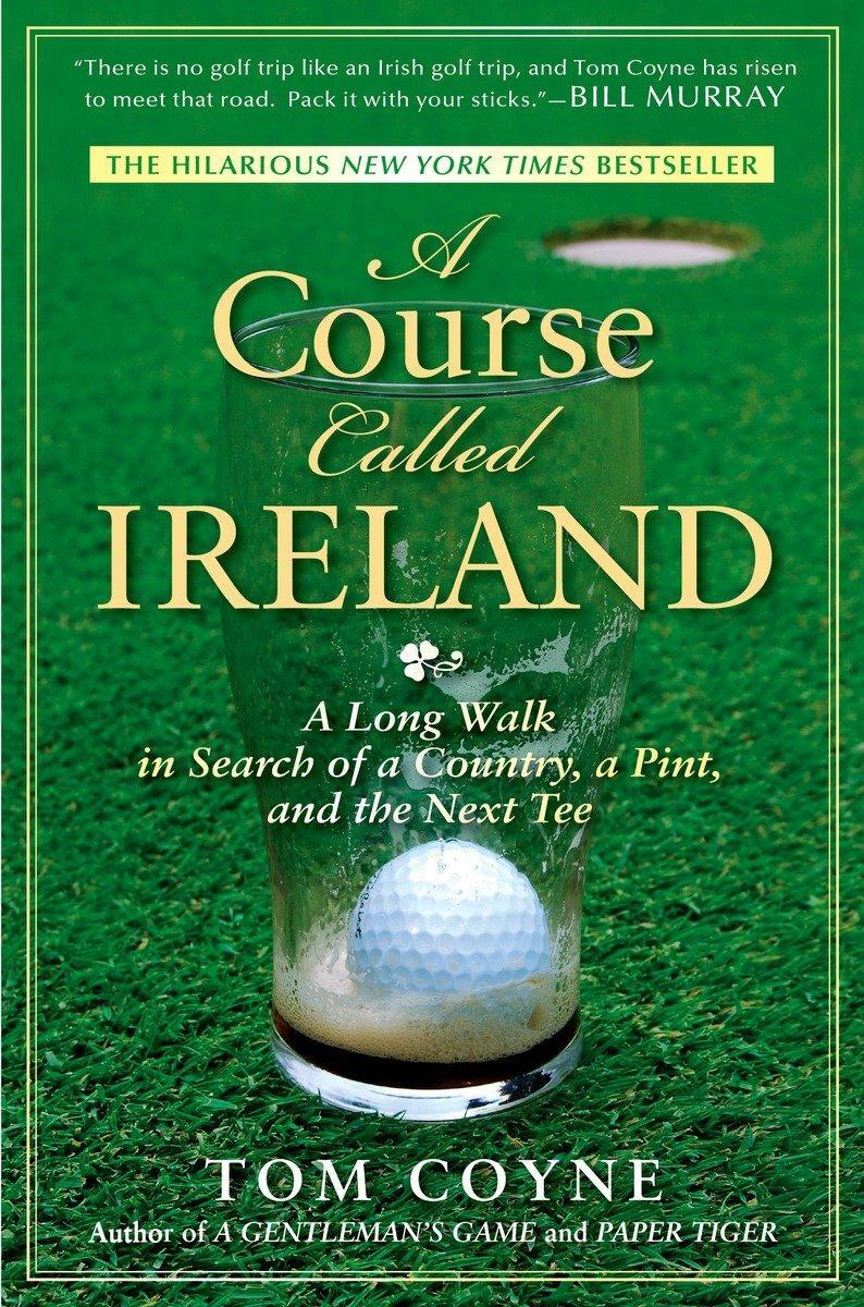 Cover: 9781592405282 | A Course Called Ireland | Tom Coyne | Taschenbuch | Englisch | 2010