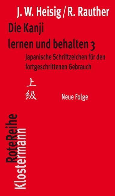 Cover: 9783465041702 | Die Kanji lernen und behalten 3. Neue Folge | James W Heisig (u. a.)