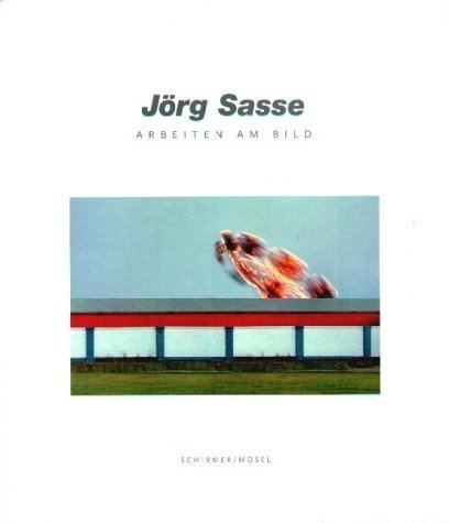 Cover: 9783829600316 | Arbeiten am Bild | Jörg Sasse | Buch | Schirmer/Mosel
