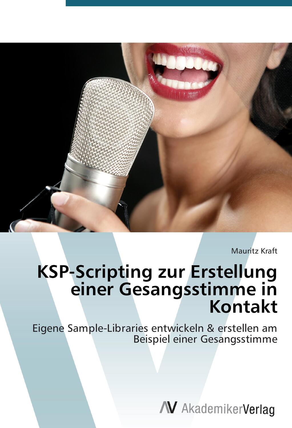 Cover: 9783639721133 | KSP-Scripting zur Erstellung einer Gesangsstimme in Kontakt | Kraft