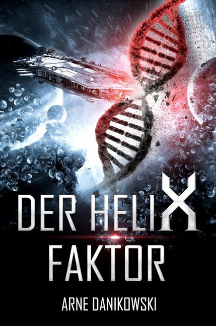 Cover: 9783963570773 | Der Helix-Faktor | Arne Danikowski | Taschenbuch | 332 S. | Deutsch