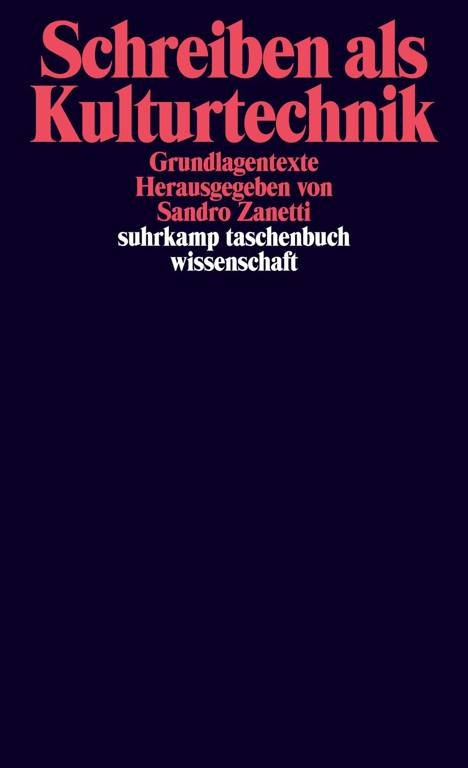 Cover: 9783518296370 | Schreiben als Kulturtechnik | Grundlagentexte | Sandro Zanetti | Buch