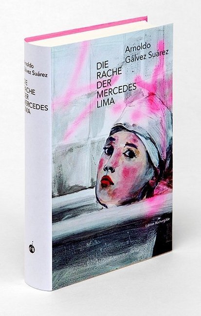 Cover: 9783864060854 | Die Rache der Mercedes Lima | Arnoldo Gálvez Suárez | Buch | 2017