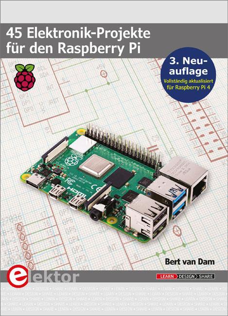 Cover: 9783895763496 | 45 Elektronik-Projekte für den Raspberry Pi | Bert van Dam | Buch