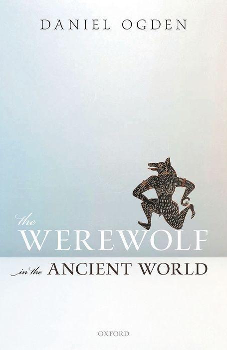 Cover: 9780198854319 | The Werewolf in the Ancient World | Daniel Ogden | Buch | Englisch