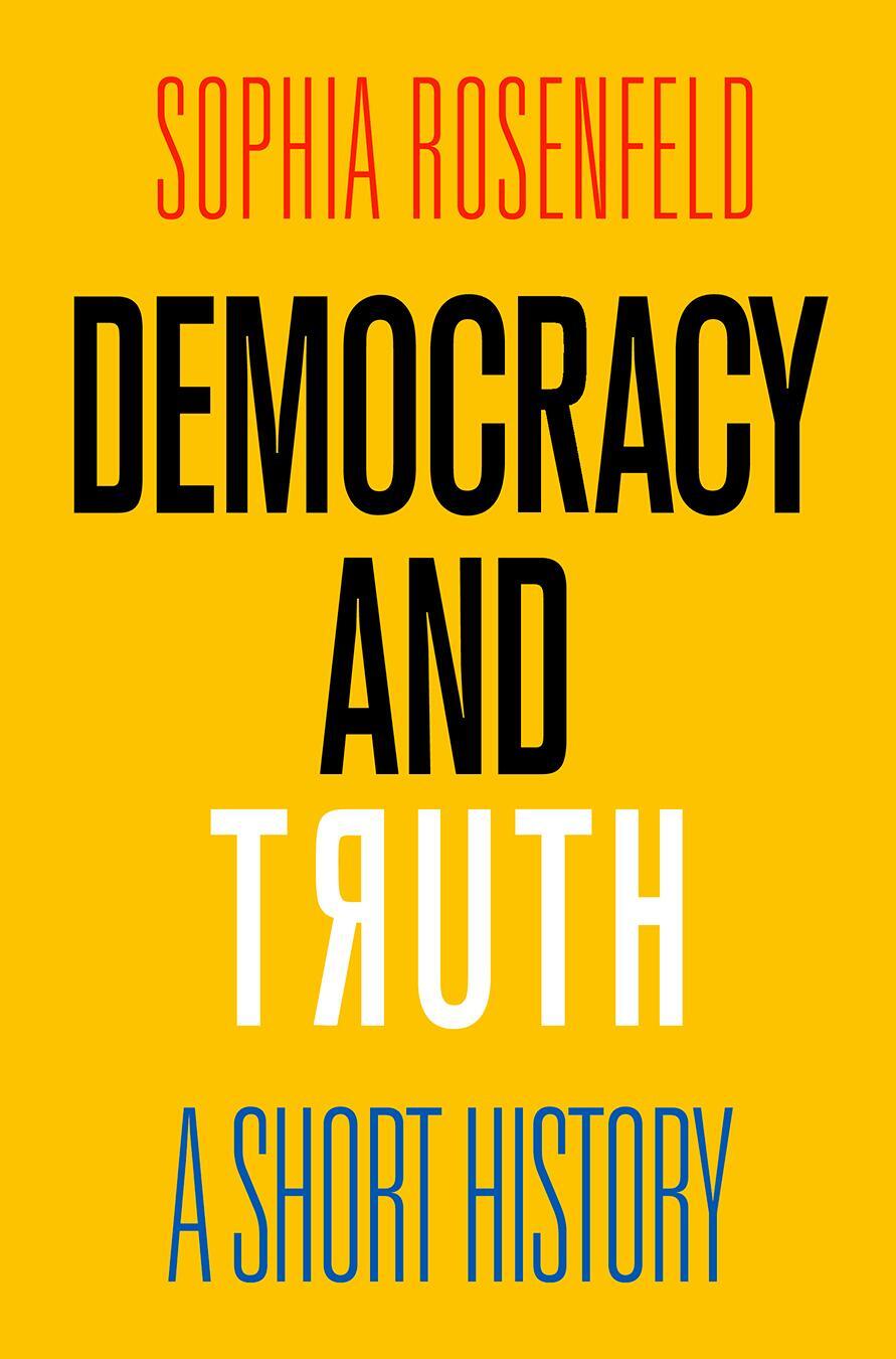 Cover: 9780812250848 | Democracy and Truth | A Short History | Sophia Rosenfeld | Buch | 2018