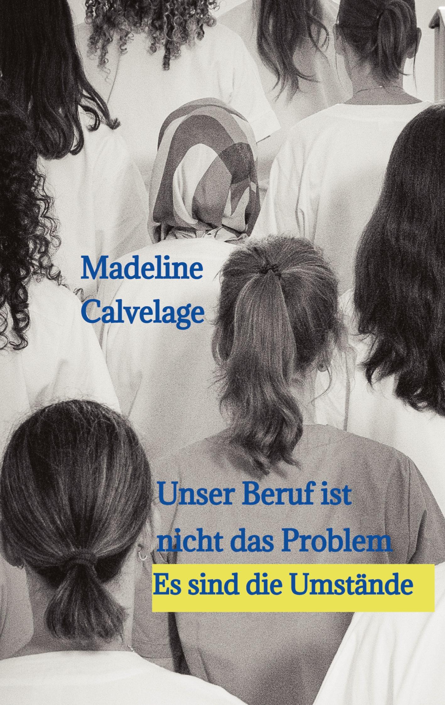 Cover: 9783384509321 | Unser Beruf ist nicht das Problem. Es sind die Umstände | Calvelage