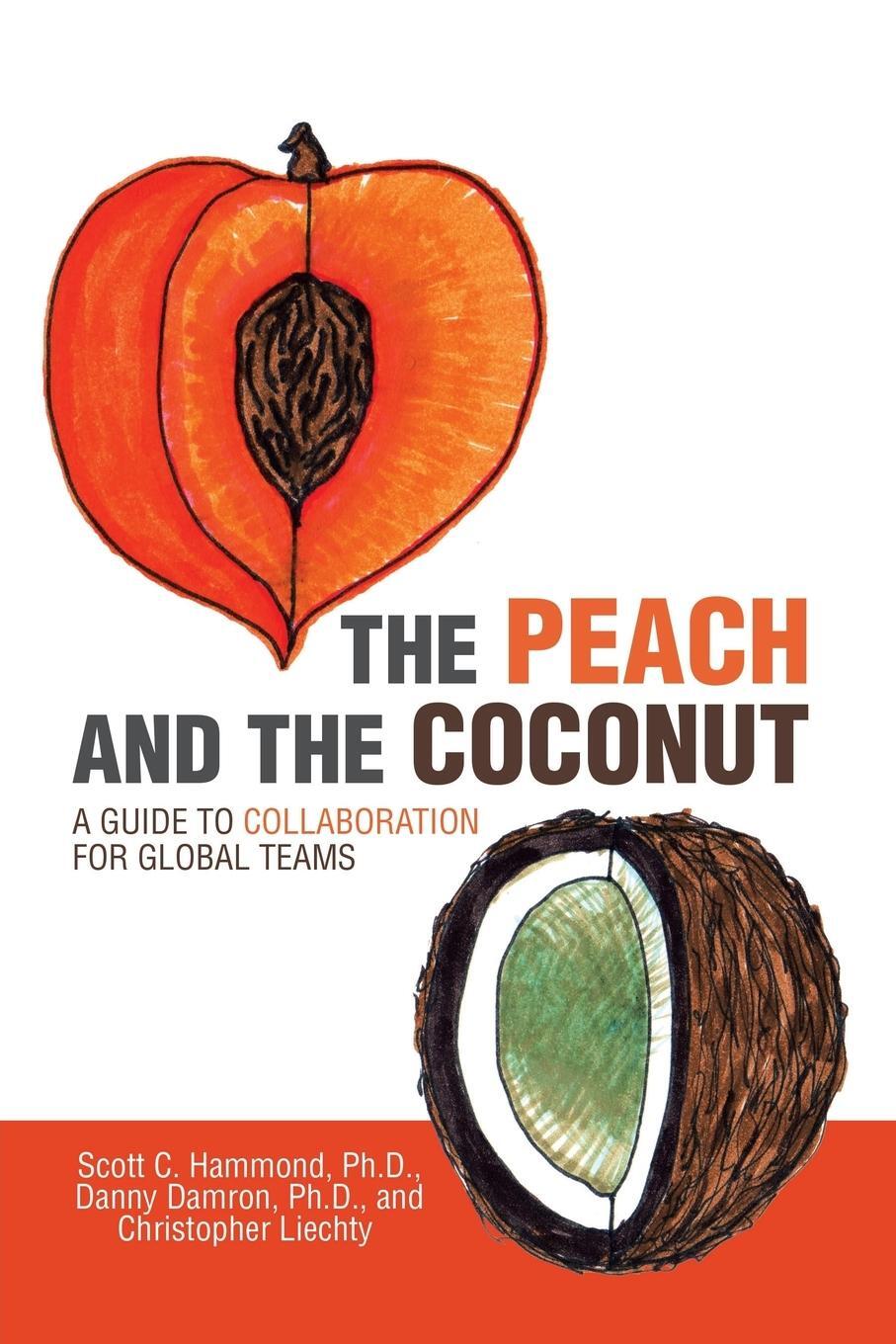 Cover: 9781480866195 | The Peach and the Coconut | A Guide to Collaboration for Global Teams