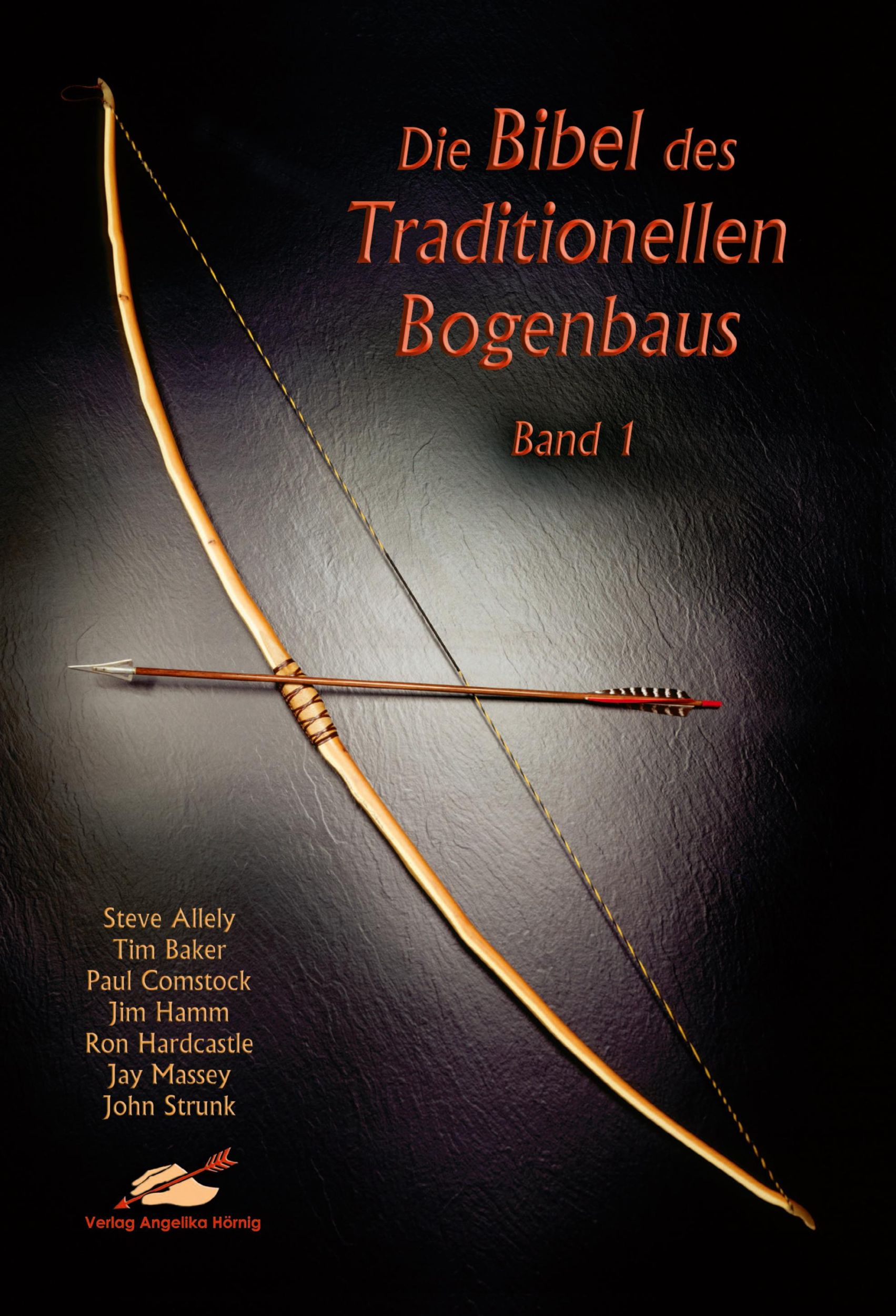 Cover: 9783938921616 | Die Bibel des traditionellen Bogenbaus 1 | Steve Allely (u. a.) | Buch