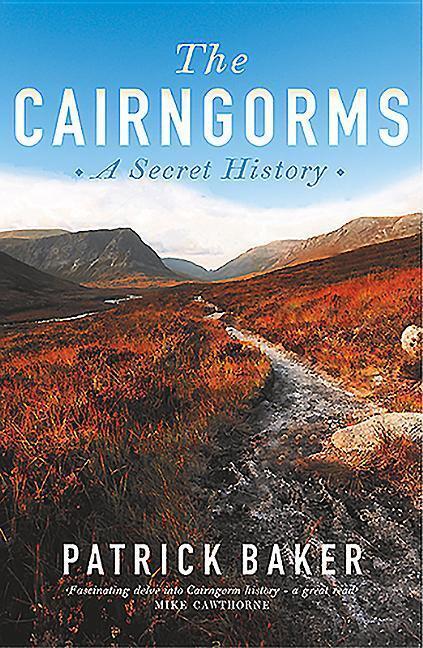 Cover: 9781780271880 | The Cairngorms | A Secret History | Patrick Baker | Taschenbuch | 2014