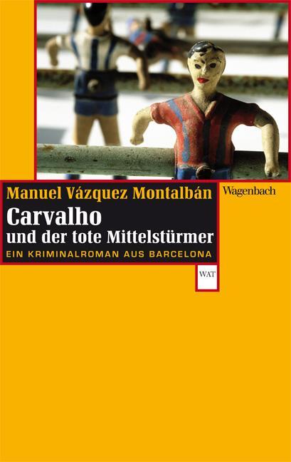 Cover: 9783803127266 | Carvalho und der tote Mittelstürmer | Ein Kriminalroman aus Barcelona