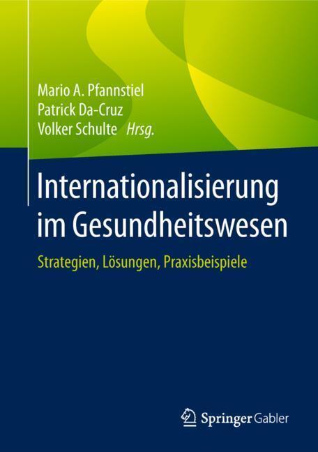 Cover: 9783658230159 | Internationalisierung im Gesundheitswesen | Pfannstiel (u. a.) | Buch