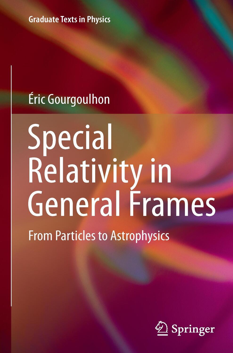 Cover: 9783662520833 | Special Relativity in General Frames | From Particles to Astrophysics