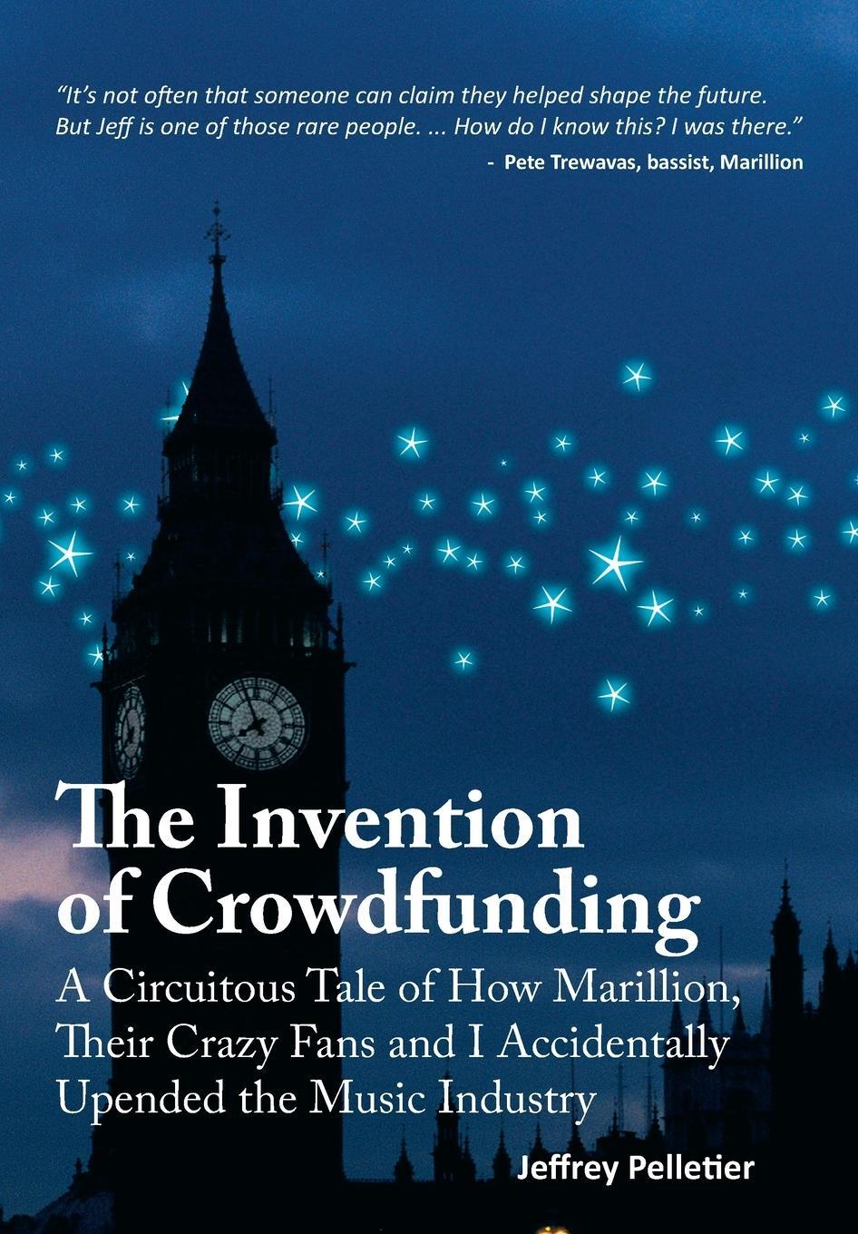 Cover: 9798218161019 | The Invention of Crowdfunding (A Circuitous Tale of How Marillion,...