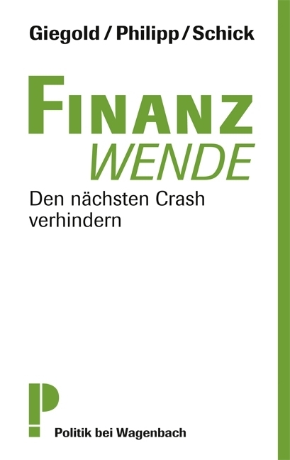 Cover: 9783803127655 | Finanzwende | Den nächsten Crash verhindern | Sven Giegold (u. a.)