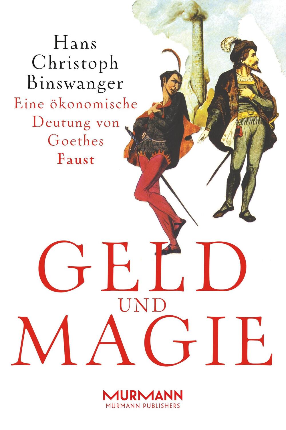 Cover: 9783938017258 | Geld und Magie | Eine ökonomische Deutung von Goethes Faust | Buch