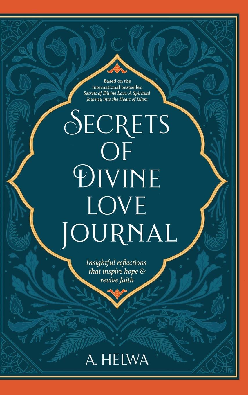 Cover: 9781734231267 | Secrets of Divine Love Journal | A. Helwa | Buch | Englisch | 2022