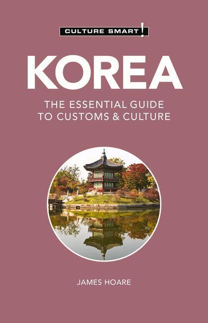 Cover: 9781787028883 | Korea - Culture Smart!: The Essential Guide to Customs & Culture