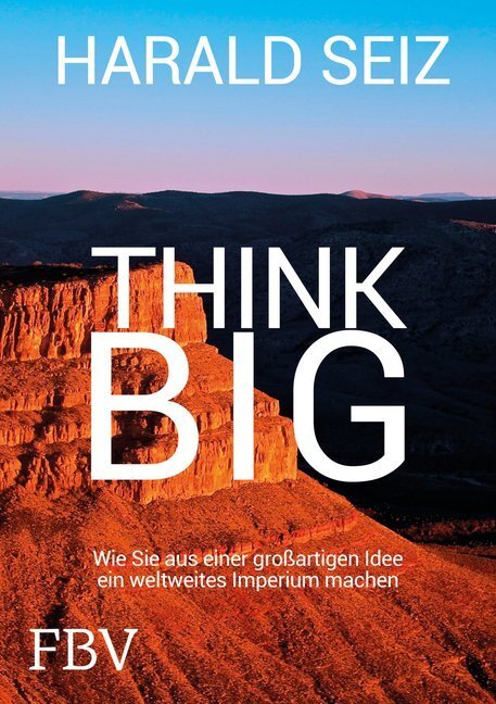 Cover: 9783959721493 | Think Big | Harald Seiz | Buch | 2019 | FinanzBuch Verlag